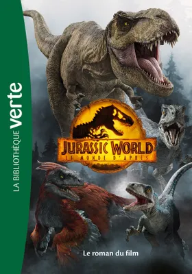 Jurassic World, Le monde d'après - Le roman du film, Le roman du film