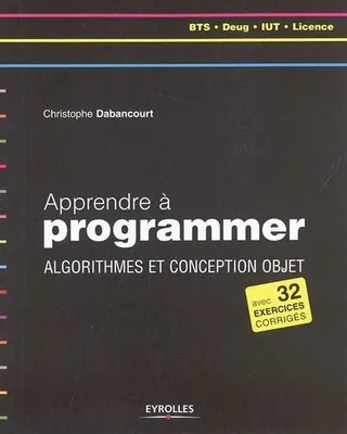 Apprendre à programmer, algorithmes et conception objet