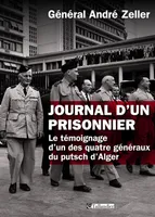 Journal d'un prisonnier. Le témoignage d'un des quatre généraux du putsch d'Alger