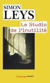 Livres Sciences Humaines et Sociales Sciences sociales Le Studio de l'inutilité, Essais Simon Leys