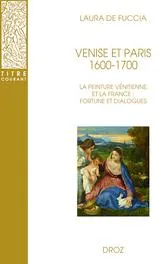 Venise et Paris, 1600-1700, La peinture vénitienne et la france