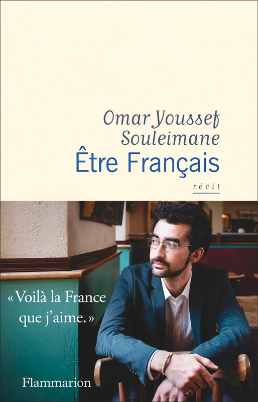 Livres Sciences Humaines et Sociales Sciences politiques Être Français Omar Youssef Souleimane