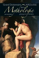 Grand dictionnaire de la mythologie grecque et romaine