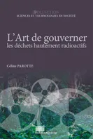 L'Art de gouverner les déchets hautement radioactifs, Analyse comparée de la Belgique, la France et le Canada