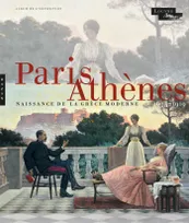Paris-Athènes. Naissance de la Grèce moderne 1675-1919 (L'album)
