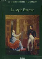 La glorieuse épopée de Napoléon, LA GLORIEUSE EPOPEE DE NAPOLEON - LE STYLE EMPIRE.