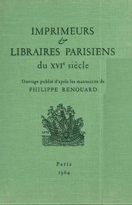 Imprimeurs et libraires parisiens du 16e siècle, Tome 1 - Abada-Avril