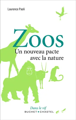 Zoos. Un nouveau pacte avec la nature, Un nouveau pacte avec la nature