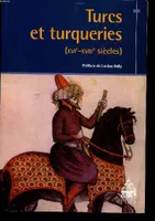 Turcs et turqueries, XVI-XVIIIe siècles