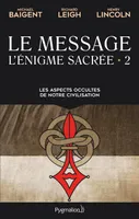 L'Énigme sacrée, 2, Le message, Tome 2. le message