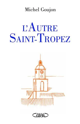 L'autre Saint-Tropez, AUTRE SAINT-TROPEZ -L' [NUM]