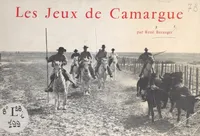 Les jeux de Camargue, Festivités équestres et taurines