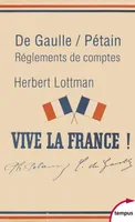 De Gaulle/Pétain - Règlements de comptes
