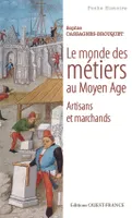Le Monde des métiers au Moyen Age, artisans et marchands, artisans et marchands