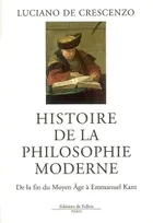 Histoire de la  philosophique moderne, De la fin du Moyen Age à Emmanuel Kant
