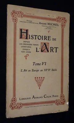 Histoire de l'art, Tome VI : L'Art en Europe au XVIIe siècle (Fascicule n°106)