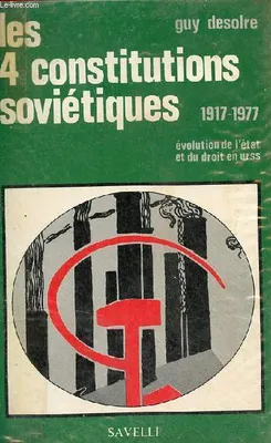 Les constitutions soviétiques (1918-1977) - Texte intégral des 4 constitutions suivi de commentaires de Lénine, Staline et Trotsky., 1918-1977, texte intégral des 4 constitutions