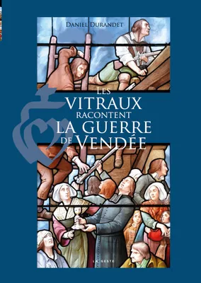 Les vitraux racontent la guerre de Vendée