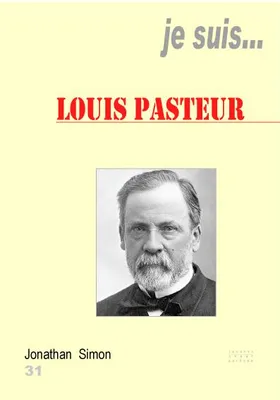 Je suis Louis Pasteur
