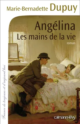 Les Mains de la vie - Angélina T1, roman