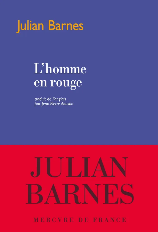Livres Littérature et Essais littéraires Romans contemporains Etranger L'homme en rouge Julian Barnes