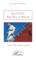 Jean-Paul II: Pape blanc et Africain, pape blanc et africain