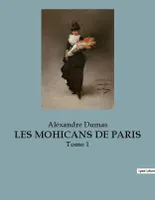 LES MOHICANS DE PARIS, Tome 1