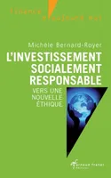 L'investissement socialement responsable -Vers une nouvelle éthique