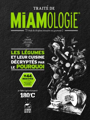 180°C : des recettes et des hommes, Traité de miamologie légumes