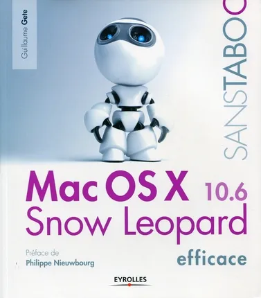 Livres Informatique Mac OS X Snow Leopard efficace, déploiement, administration et réparation Guillaume Gète
