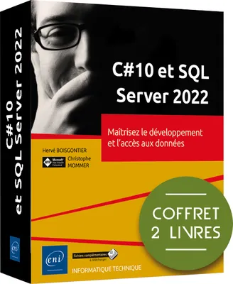 C#10 et SQL Server 2022 - Coffret 2 livres : Maîtrisez le développement et l'accès aux données, Coffret 2 livres : Maîtrisez le développement et l'accès aux données
