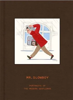Slowboy: Portraits of the Modern Gentleman /anglais