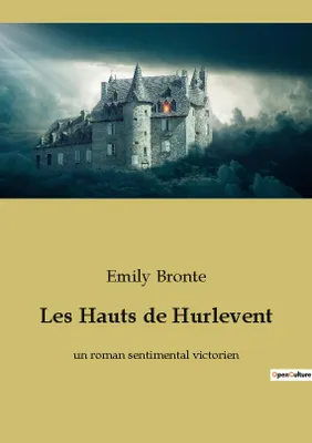 Les Hauts de Hurlevent, un roman sentimental victorien