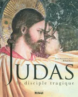 judas, le disciple tragique