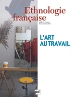 Ethnologie française 2008 - N° 1, L'art au travail