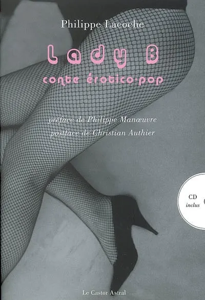 Livres Littérature et Essais littéraires Poésie Lady B - Un conte érotico-pop + CD audio Philippe Lacoche