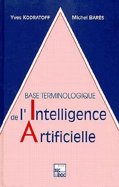 Base terminologique de l'intelligence artificielle - avec une annexe relative à l'IA dans la défense, avec une annexe relative à l'IA dans la défense