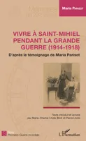 Vivre à Saint-Mihiel pendant la Grande Guerre (1914-1918), D'après le témoignage de Maria Parisot