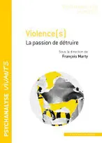 Violence(s), La passion de détruire