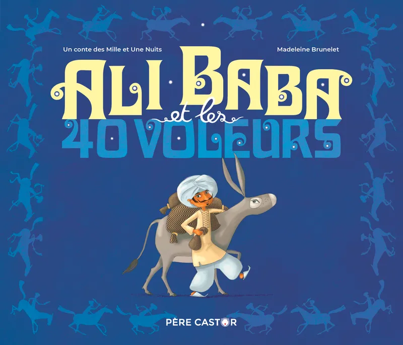 Livres Jeunesse de 3 à 6 ans Albums Ali Baba et les 40 voleurs Madeleine Brunelet