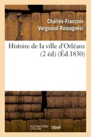 Histoire de la ville d'Orléans (2 éd) (Éd.1830)