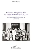 La France et les princes thaïs des confins du Viêt-Nam et du Laos, Des pavillons noirs à Diên Biên Phu (1873-1954)