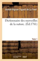 Dictionnaire des merveilles de la nature. Tome 1