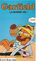 Garfield ., La bonne vie