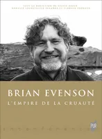 Brian Evenson, L'empire de la cruauté