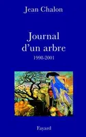 Journal / Jean Chalon, Journal d'un arbre 1998-2001, 1998-2001