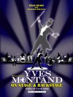 Yves Montand, On stage & backstage