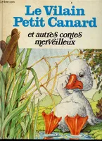 Le vilain petit canard et autres contes merveilleux, et autres contes merveilleux