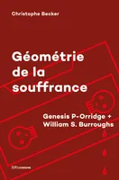 Géométrie de la souffrance - Genesis P-Orridge + William S. Burroughs