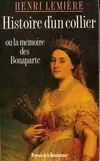Histoire d'un collier : ou la mémoire des bonaparte, ou la Mémoire des Bonaparte